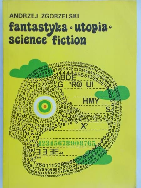 Zgorzelski Andrzej - Fantastyka, utopia, science fiction