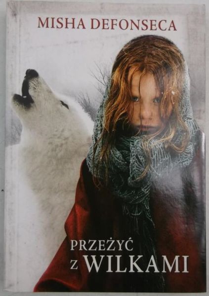 Defonseca Misha - Przeżyć z wilkami