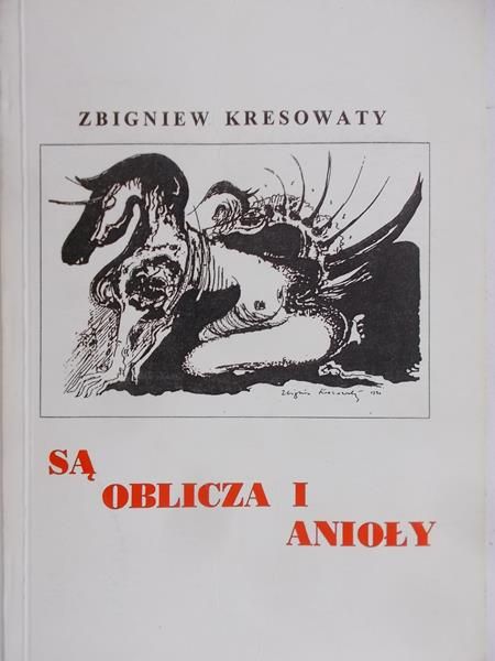 Kresowaty Zbigniew - Są oblicza i anioły