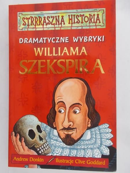 Donkin Andrew - Dramatyczne wybryki Williama Szekspira