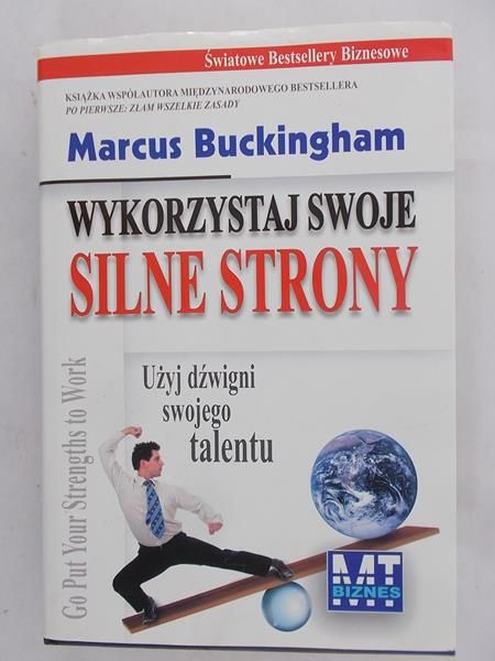 Buckingham Marcus  -Wykorzystaj swoje silne strony