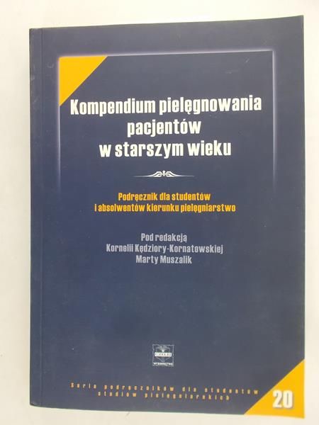 Kędzior-Kornatowska Kornelia - Kompendium pielęgnowania pacjentów w starszym wieku