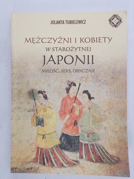 Tubielewicz Jolanta - Mężczyźni i kobiety w starożytnej Japonii
