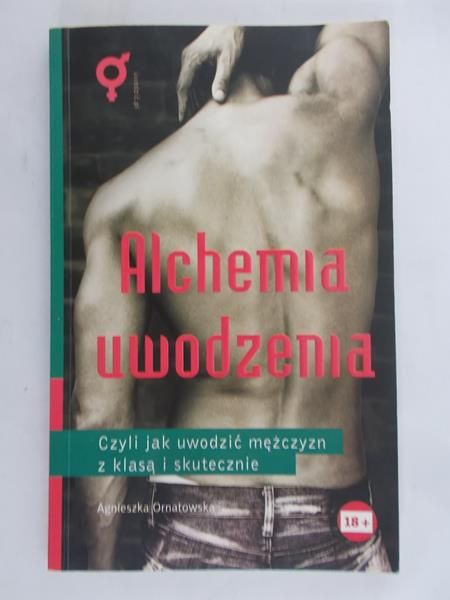 Ornatowska Agnieszka - Alchemia uwodzenia