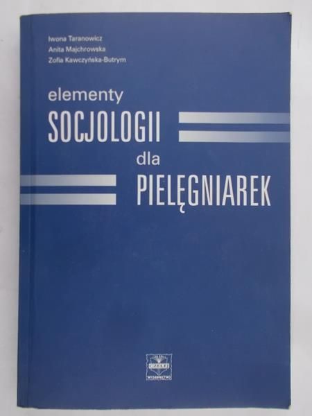 Taranowicz Iwona - Elementy socjologii dla pielęgniarek