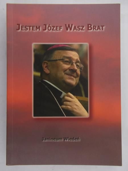 Glaser Anna (red.) - Jestem Józef Wasz Brat