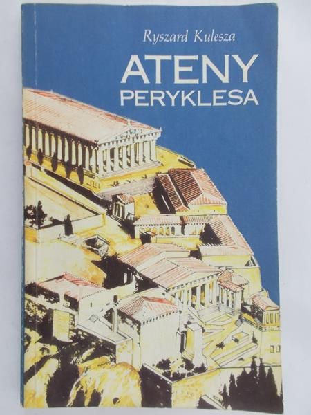 Kulesza Ryszard - Ateny Peryklesa