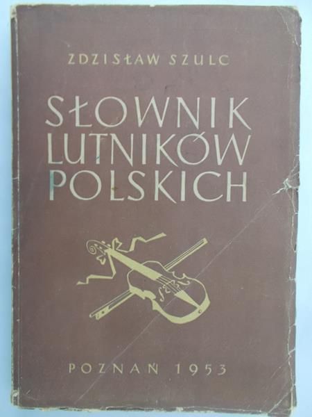 Szulc Zdzisław - Słownik lutników polskich