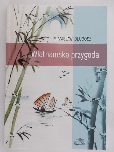 Długosz Stanisław - Wietnamska przygoda