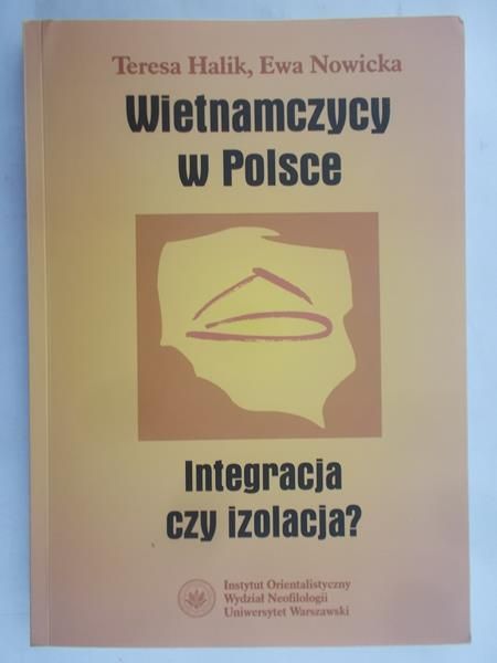 Halik Teresa - Wietnamczycy w Polsce. Integracja czy izolacja?