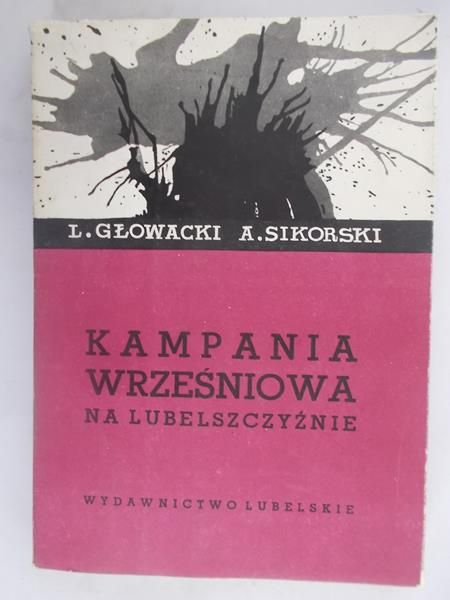 Sikorski Antoni -  Kampania Wrześniowa na Lubelszczyźnie, Tom I-II