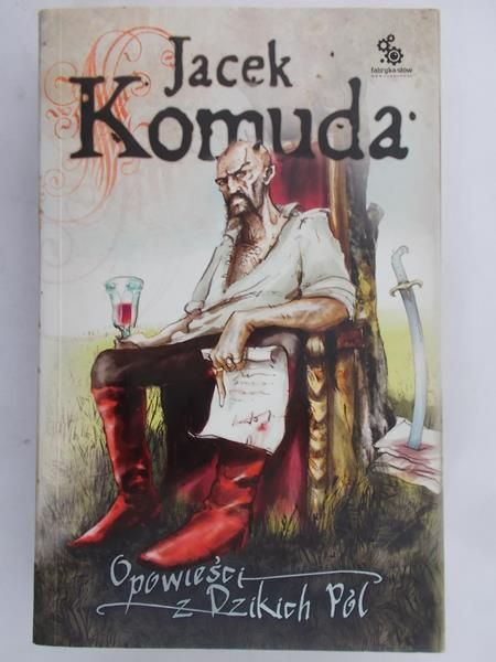 Komuda Jacek - Opowieści z Dzikich Pól