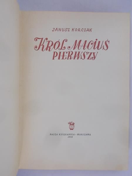 Janusz Korczak - Król Maciuś Pierwszy