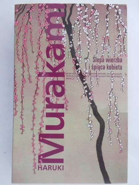 Murakami Haruki - Ślepa wierzba i śpiąca kobieta
