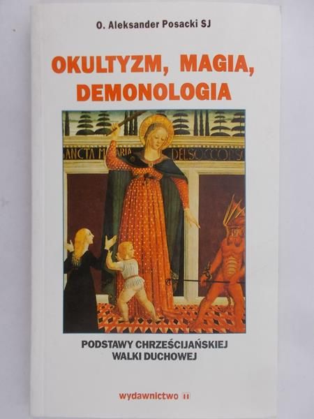 Posacki Aleksander - Okultyzm, magia, demonologia
