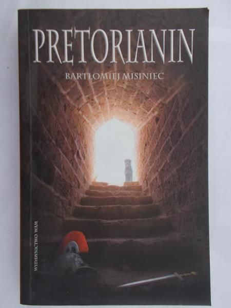 Misiniec Bartłomiej - Pretorianin