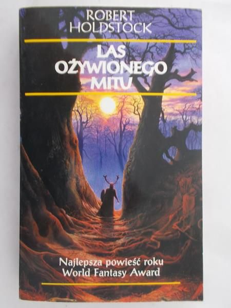 Holdstock Robert - Las ożywionego mitu