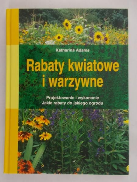 Katharina Adams - Rabaty kwiatowe i warzywne
