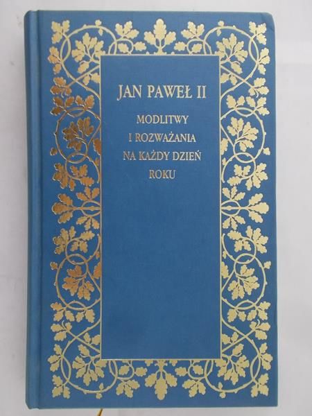 Jan Paweł II - Modlitwy i rozważania na każdy dzień roku