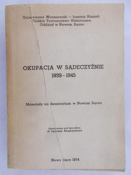 Berghausen Janusz (oprac.) - Okupacja w Sądeczyźnie 1939-1945