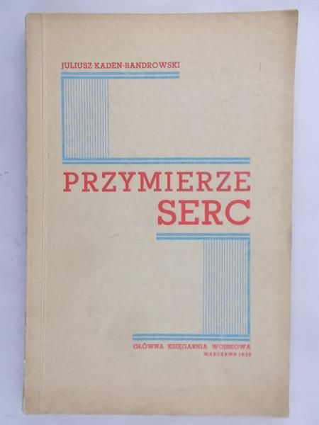 Kaden-Bandrowski Juliusz - Przymierze serc, 1939 r.