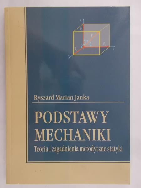 Janka Ryszard Marian  - Podstawy Mechaniki