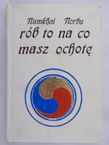Norbu Namkhai - Rób to na co masz ochotę