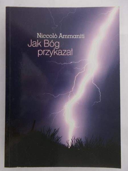 Ammaniti Niccolo  - Jak Bóg przykazał