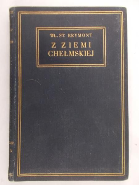 Reymont Władysław Stanisław - Z ziemi Chełmskiej, 1931 r.