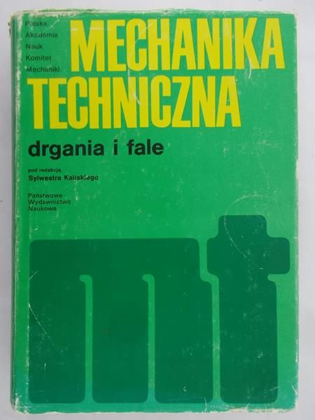 Kaliski Sylwester (red.) - Mechanika techniczna. Drgania i fale, Tom III