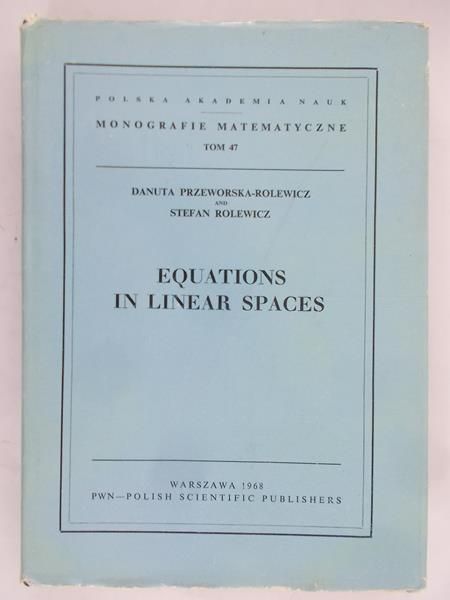 Przeworska-Rolewicz Danuta - Equations in linear spaces