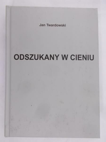 Twardowski Jan - Odszukany w cieniu