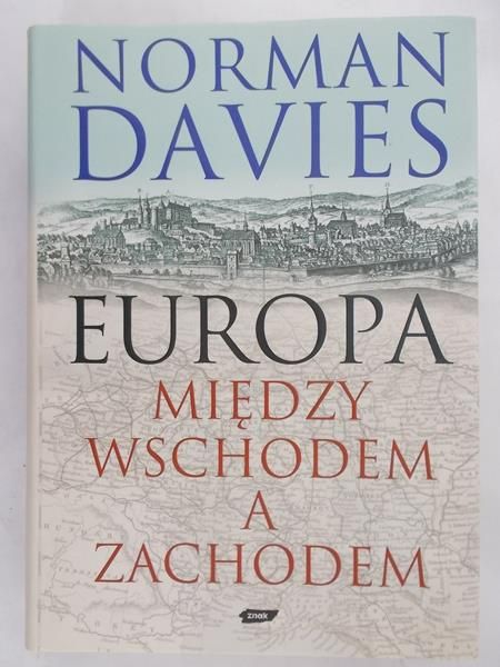 Davies Norman - Europa między wschodem a zachodem