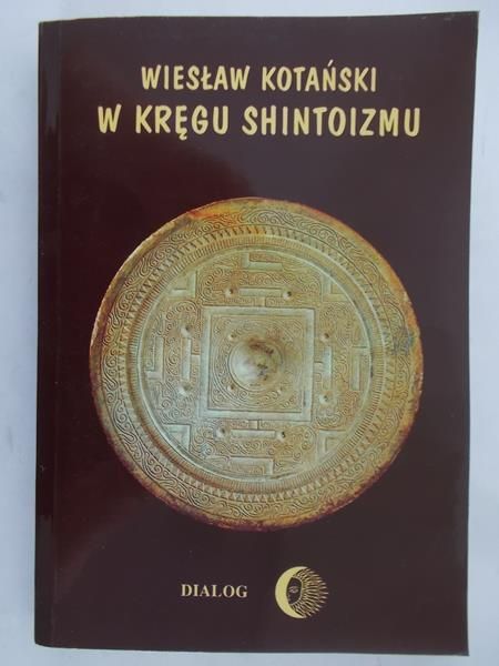 Kotański Wiesław - W kręgu Shintoizmu