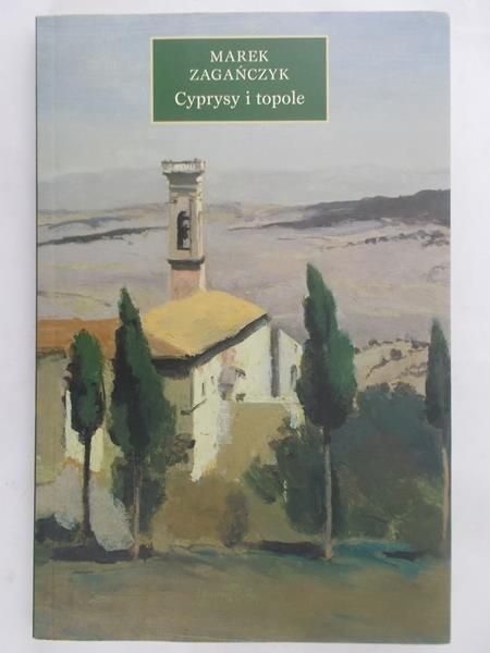 Zagańczyk Marek - Cyprysy i topole