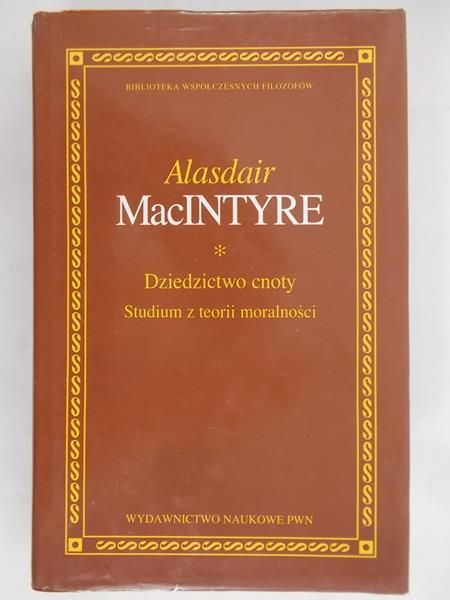 MacINTYRE Alasdair - Dziedzictwo cnoty - studium z teorii moralności BWF