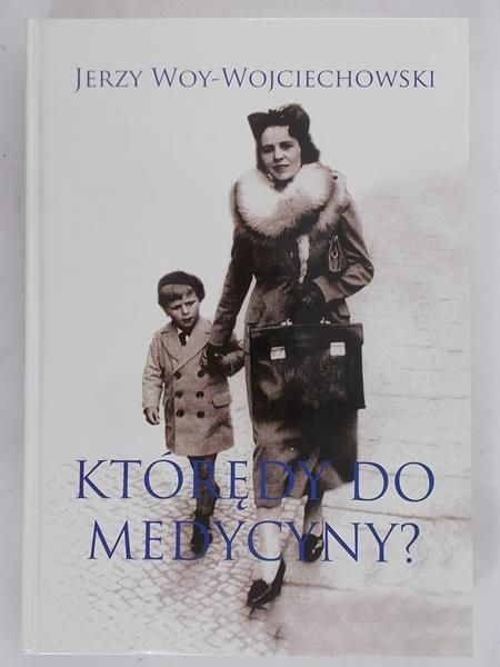 Woy-Wojciechowski Jerz - Którędy do medycyny ?