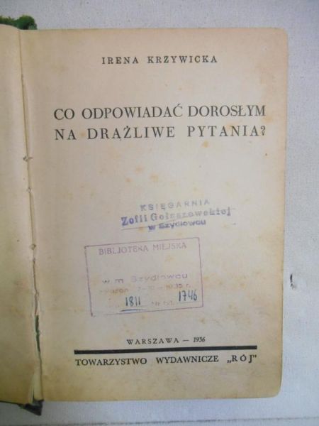 Krzywicka Irena - Co odpowiadać dorosłym na drażliwe pytania? 1936 r.