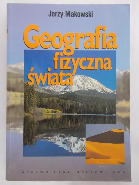 Makowski Jerzy - Geografia fizyczna świata