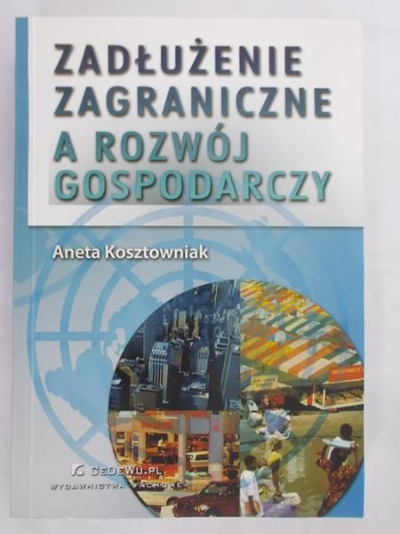 Kosztowniak Aneta - Zadłużenie zagraniczne a rozwój gospodarczy