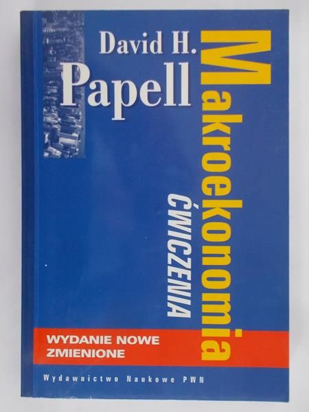 Papell David H. - Makroekonomia-ćwiczenia