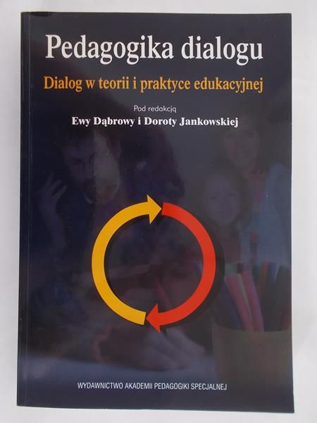 Dąbrowa Ewa (red.) - Pedagogika dialogu