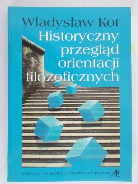 Kot Władysław - Historyczny przegląd orientacji filozoficznych