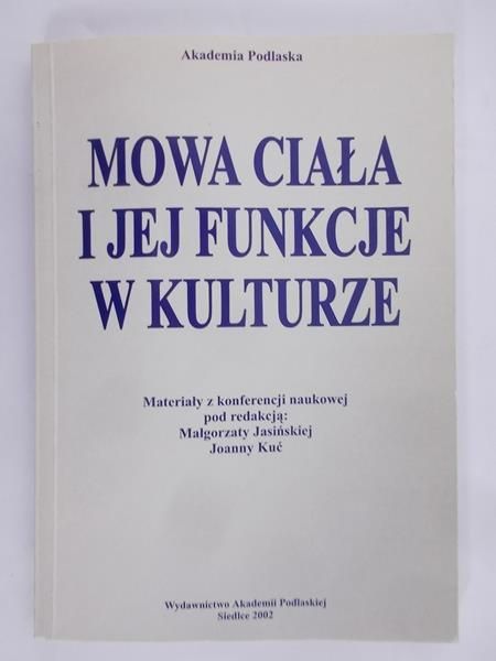Jasińska Małgorzata - Mowa ciała i jej funkcje w kulturze