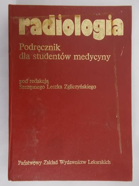 Zgliczyński Szczęsny Leszek (red.) - Radiologia. Podręcznik dla studentów medycyny