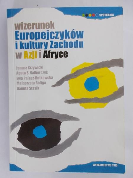 Krzywicki Janusz - Wizerunek Europejczyków i kultury Zachodu w Azji i Afryce