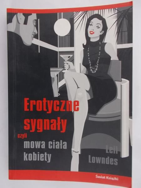Lowndes Leil - Erotyczne sygnały czyli mowa ciała kobiety