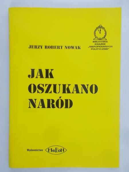 Nowak Jerzy Robert- Jak oszukano naród