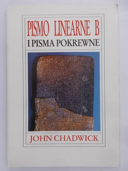 Chadwick John - Pismo linearne B i pisma pokrewne