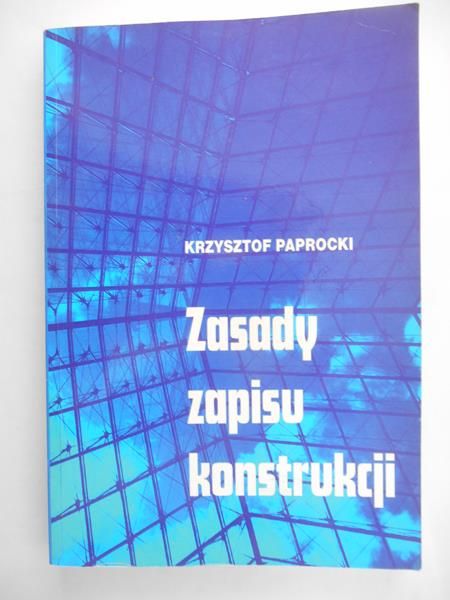 Paprocki Krzysztof - Zasady zapisu konstrukcji